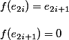 f(e_{2i}) = e_{2i + 1}
 \\ 
 \\ f(e_{2i + 1}) = 0